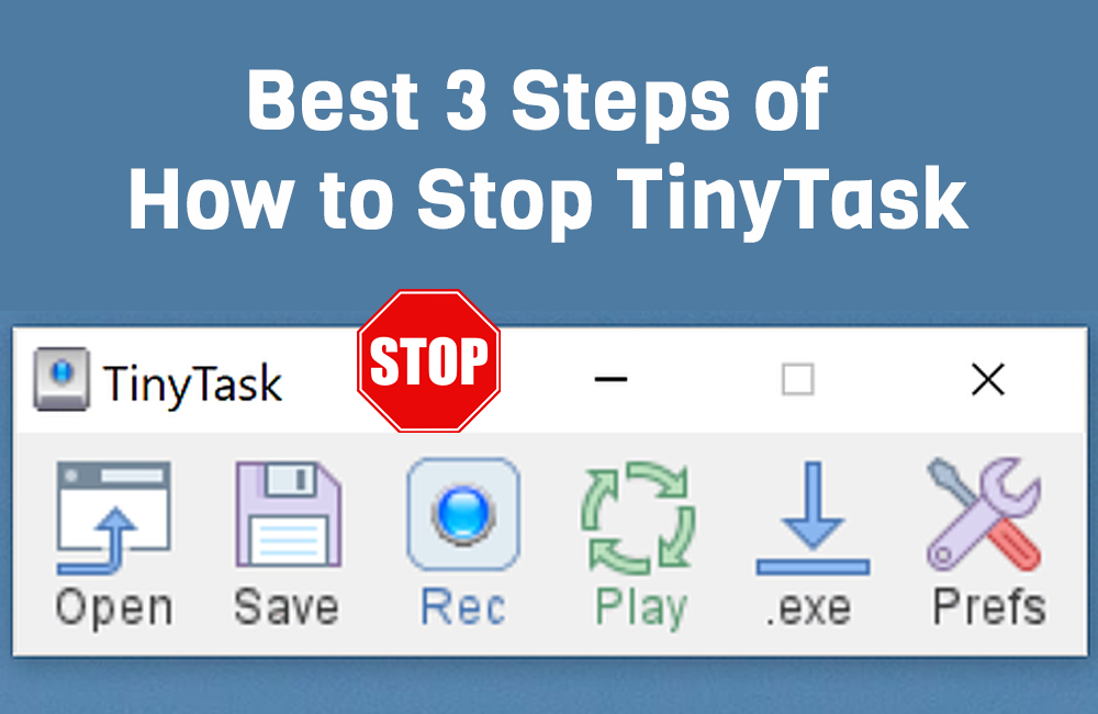 Best 3 Steps of How to Stop TinyTask